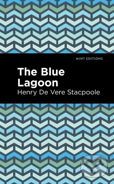 Kniha: The Blue Lagoon (Henry De Vere Stacpoole). West Margin Press, 2022 Kniha: The Blue Lagoon (Henry De Vere Stacpoole). West Margin Press, 2022
