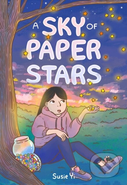 Kniha: A Sky of Paper Stars (Susie Yi). Roaring Brook, 2023 Kniha: A Sky of Paper Stars (Susie Yi). Roaring Brook, 2023
