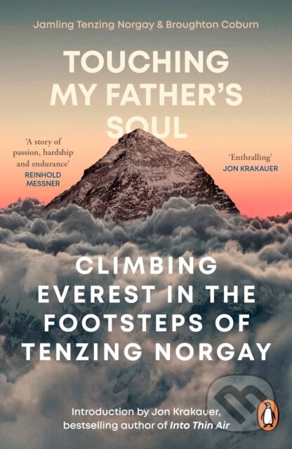 Kniha: Touching My Father's Soul (Broughton Coburn a Jamling Tenzing Norgay). Ebury Publishing, 2023 Kniha: Touching My Father's Soul (Broughton Coburn a Jamling Tenzing Norgay). Ebury Publishing, 2023