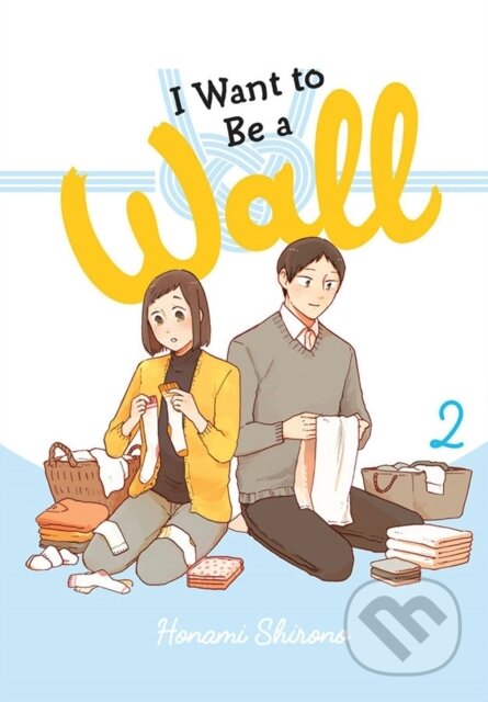 Kniha: I Want to Be a Wall, Vol. 2 (Alexis Eckerman, Emma Schumacker a Honami Shirono). Yen Press, 2023 Kniha: I Want to Be a Wall, Vol. 2 (Alexis Eckerman, Emma Schumacker a Honami Shirono). Yen Press, 2023