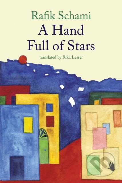 Kniha: A Hand Full of Stars (Rafik Schami). , 2023 Kniha: A Hand Full of Stars (Rafik Schami). , 2023
