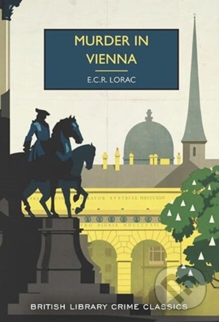Kniha: Murder in Vienna (E.C.R. Lorac). British Library, 2024 Kniha: Murder in Vienna (E.C.R. Lorac). British Library, 2024