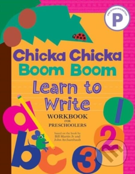 Kniha: Chicka Chicka Boom Boom Learn to Write Workbook for Preschoolers (Bill Martin Jr a John Archambault). , 2024 Kniha: Chicka Chicka Boom Boom Learn to Write Workbook for Preschoolers (Bill Martin Jr a John Archambault). , 2024