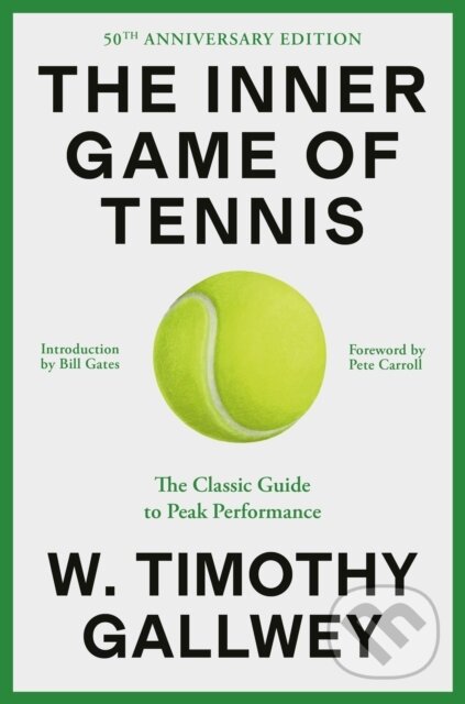 Kniha: The Inner Game of Tennis (50th Anniversary Edition) (Bill Gates a W. Timothy Gallwey). Random House, 2024 Kniha: The Inner Game of Tennis (50th Anniversary Edition) (Bill Gates a W. Timothy Gallwey). Random House, 2024