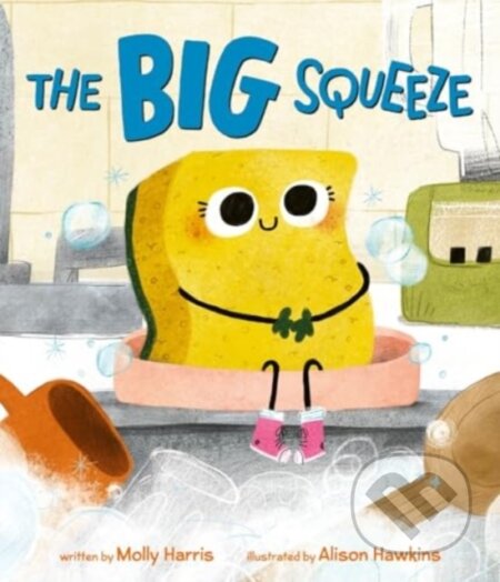 Kniha: The Big Squeeze (Harris Molly). HarperCollins, 2024 Kniha: The Big Squeeze (Harris Molly). HarperCollins, 2024