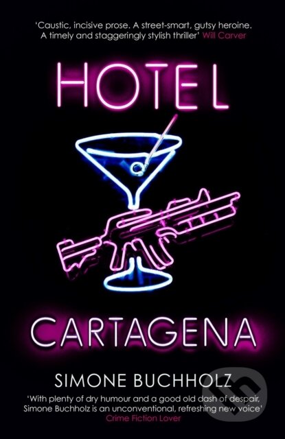 Kniha: Hotel Cartagena (Simone Buchholz). Orenda, 2021 Kniha: Hotel Cartagena (Simone Buchholz). Orenda, 2021