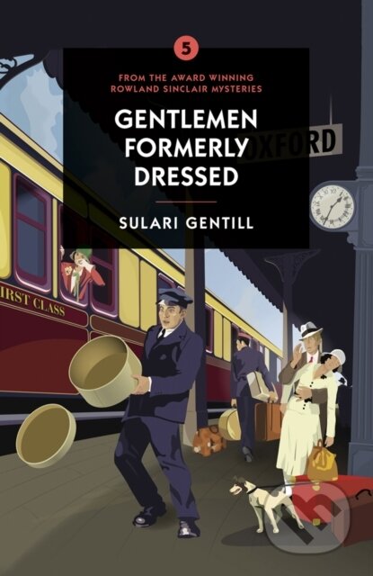 Kniha: Gentlemen Formerly Dressed (Sulari Gentill). , 2021 Kniha: Gentlemen Formerly Dressed (Sulari Gentill). , 2021