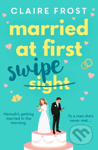 Kniha: Married at First Swipe (Claire Frost). Simon & Schuster, 2021 Kniha: Married at First Swipe (Claire Frost). Simon & Schuster, 2021