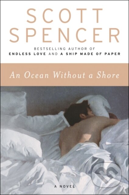 Kniha: An Ocean Without a Shore (Scott Spencer). Ecco, 2021 Kniha: An Ocean Without a Shore (Scott Spencer). Ecco, 2021