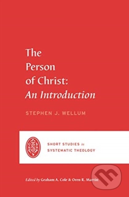 Kniha: The Person of Christ (Stephen J. Wellum). Crossway Books, 2021 Kniha: The Person of Christ (Stephen J. Wellum). Crossway Books, 2021