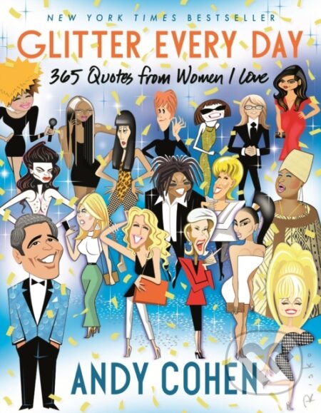 Kniha: Glitter Every Day (Andy Cohen). St. Martin´s Press, 2021 Kniha: Glitter Every Day (Andy Cohen). St. Martin´s Press, 2021