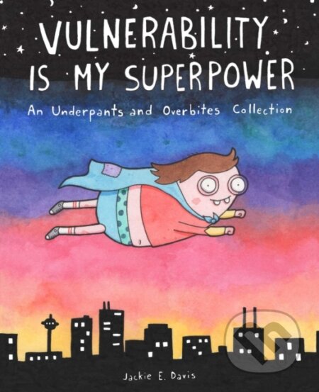 Kniha: Vulnerability Is My Superpower (Jackie Davis). Andrews McMeel, 2021 Kniha: Vulnerability Is My Superpower (Jackie Davis). Andrews McMeel, 2021