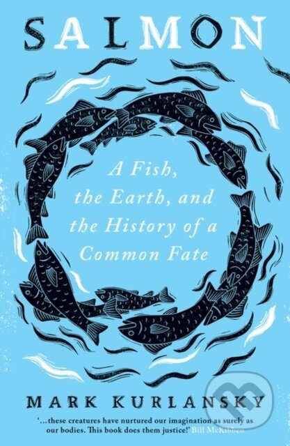 Kniha: Salmon (Mark Kurlansky). Oneworld Publications, 2021 Kniha: Salmon (Mark Kurlansky). Oneworld Publications, 2021
