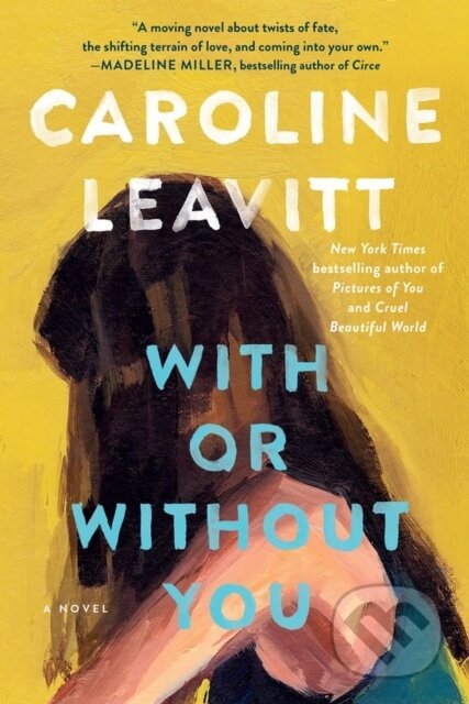 Kniha: With or Without You (Caroline Leavitt). Algonquin Books, 2021 Kniha: With or Without You (Caroline Leavitt). Algonquin Books, 2021