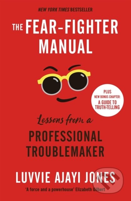 Kniha: The Fear-Fighter Manual (Luvvie Ajayi Jones). Quercus, 2022 Kniha: The Fear-Fighter Manual (Luvvie Ajayi Jones). Quercus, 2022