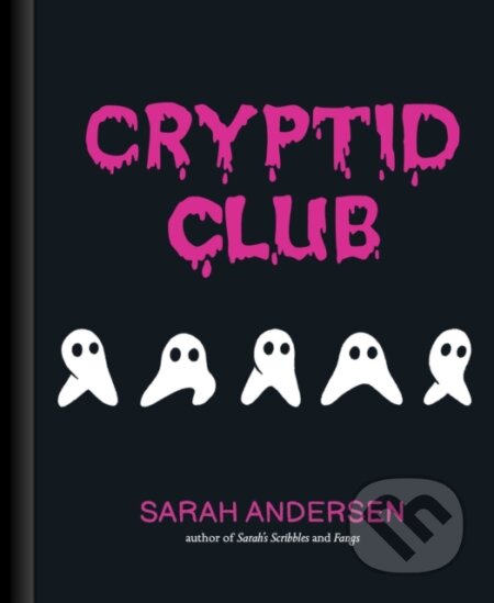 Kniha: Cryptid Club (Sarah Andersen). Andrews McMeel, 2022 Kniha: Cryptid Club (Sarah Andersen). Andrews McMeel, 2022
