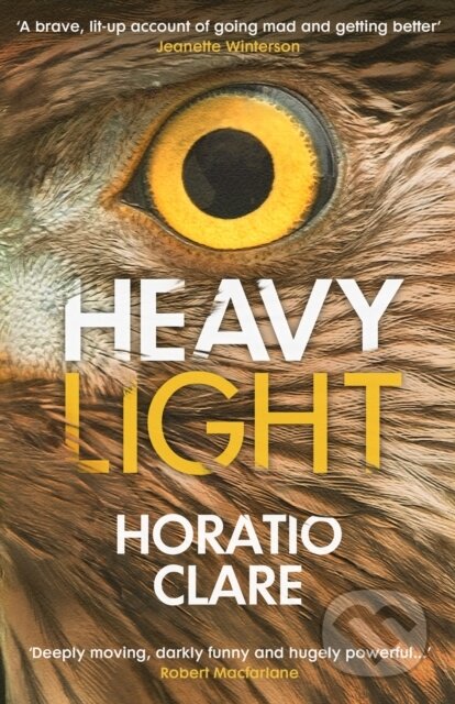 Kniha: Heavy Light (Horatio Clare). Vintage, 2022 Kniha: Heavy Light (Horatio Clare). Vintage, 2022