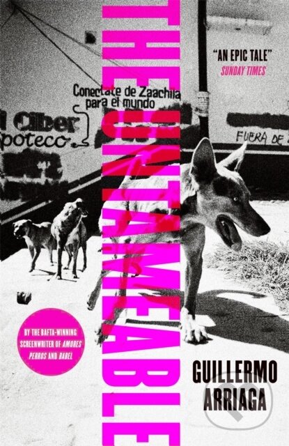 Kniha: The Untameable (Guillermo Arriaga). MacLehose Press, 2022 Kniha: The Untameable (Guillermo Arriaga). MacLehose Press, 2022