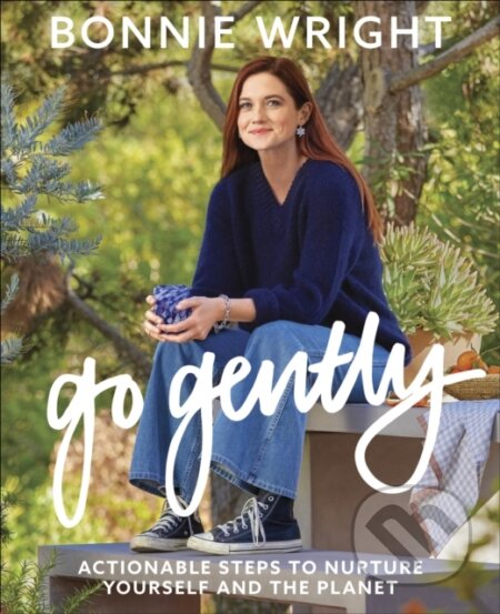 Kniha: Go Gently (Bonnie Wright). , 2022 Kniha: Go Gently (Bonnie Wright). , 2022