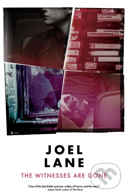 Kniha: The Witnesses are Gone (Joel Lane). Influx Press, 2023 Kniha: The Witnesses are Gone (Joel Lane). Influx Press, 2023