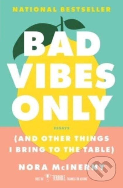 Kniha: Bad Vibes Only (Nora Mcinerny). , 2023 Kniha: Bad Vibes Only (Nora Mcinerny). , 2023