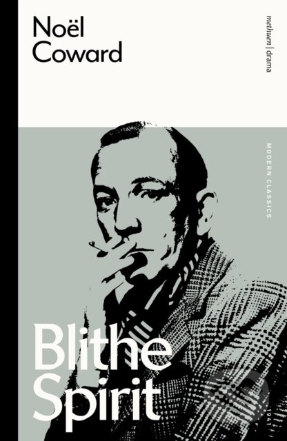 Kniha: Blithe Spirit (Noel Coward). Methuen Drama, 2023 Kniha: Blithe Spirit (Noel Coward). Methuen Drama, 2023
