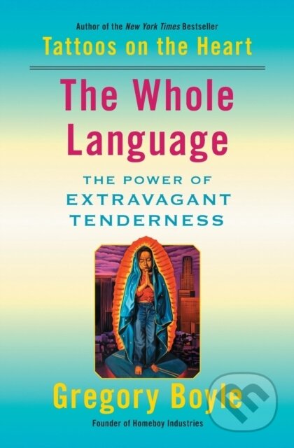 Kniha: Whole Language (Gregory Boyle). , 2023 Kniha: Whole Language (Gregory Boyle). , 2023