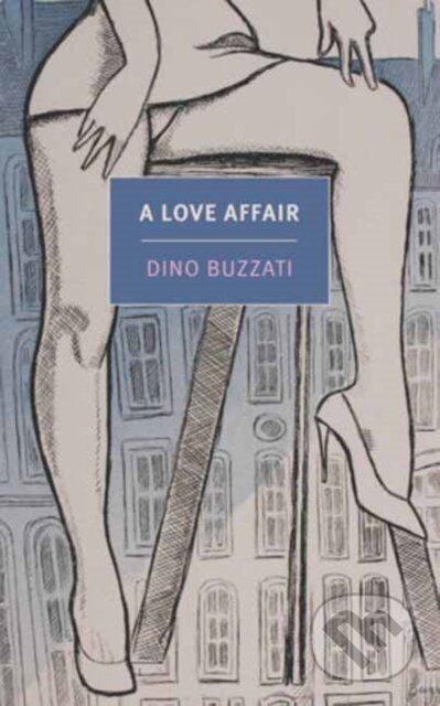 Kniha: A Love Affair (Dino Buzzati a Joseph Green). , 2023 Kniha: A Love Affair (Dino Buzzati a Joseph Green). , 2023