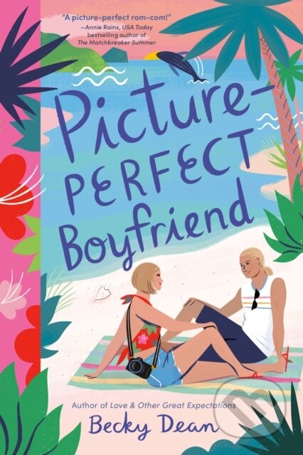 Kniha: Picture-Perfect Boyfriend (Becky Dean). Random House, 2023 Kniha: Picture-Perfect Boyfriend (Becky Dean). Random House, 2023