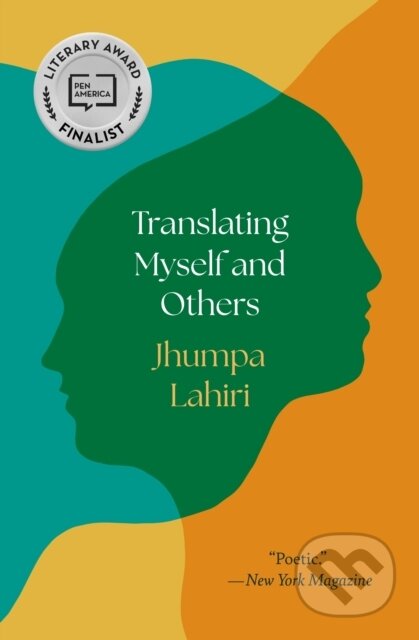 Kniha: Translating Myself and Others (Jhumpa Lahiri). Princeton University Press, 2023 Kniha: Translating Myself and Others (Jhumpa Lahiri). Princeton University Press, 2023