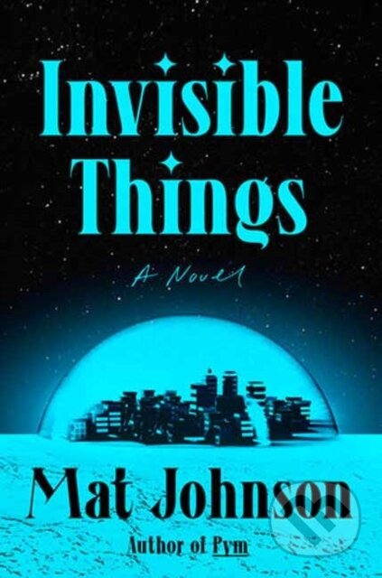 Kniha: Invisible Things (Mat Johnson). Random House, 2023 Kniha: Invisible Things (Mat Johnson). Random House, 2023