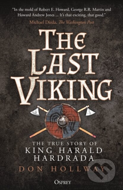 Kniha: The Last Viking (Don Hollway). Osprey Publishing, 2023 Kniha: The Last Viking (Don Hollway). Osprey Publishing, 2023