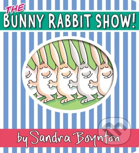 Kniha: The Bunny Rabbit Show! (Sandra Boynton). , 2023 Kniha: The Bunny Rabbit Show! (Sandra Boynton). , 2023