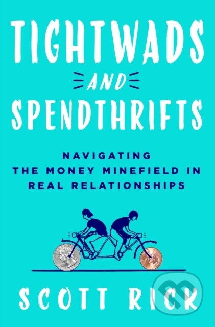 Kniha: Tightwads and Spendthrifts (Scott Rick). St. Martin´s Press, 2024 Kniha: Tightwads and Spendthrifts (Scott Rick). St. Martin´s Press, 2024