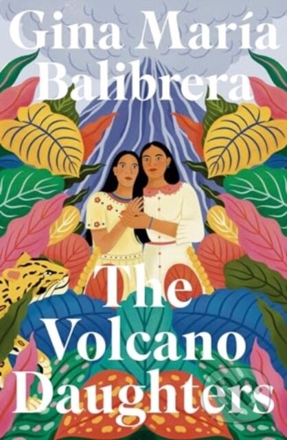 Kniha: The Volcano Daughters (Gina Maria Balibrera). Oneworld Publications, 2024 Kniha: The Volcano Daughters (Gina Maria Balibrera). Oneworld Publications, 2024