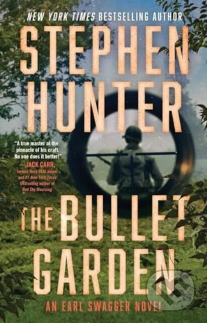 Kniha: The Bullet Garden (Stephen Hunter). , 2024 Kniha: The Bullet Garden (Stephen Hunter). , 2024