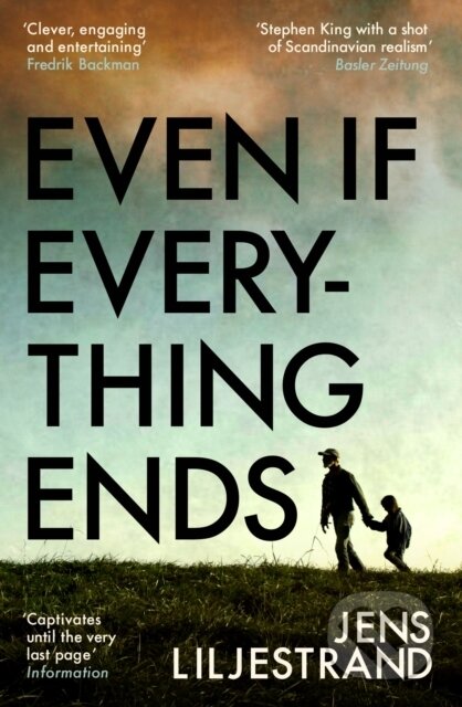 Kniha: Even If Everything Ends (Jens Liljestrand). Weidenfeld and Nicolson, 2024 Kniha: Even If Everything Ends (Jens Liljestrand). Weidenfeld and Nicolson, 2024