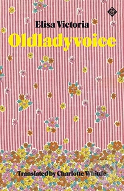 Kniha: Oldladyvoice (Elisa Victoria). And Other Stories, 2021 Kniha: Oldladyvoice (Elisa Victoria). And Other Stories, 2021