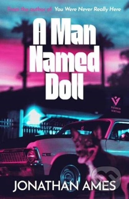 Kniha: A Man Named Doll (Jonathan Ames). Pushkin, 2021 Kniha: A Man Named Doll (Jonathan Ames). Pushkin, 2021