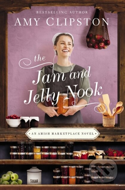 Kniha: The Jam and Jelly Nook (Amy Clipston). Zondervan, 2021 Kniha: The Jam and Jelly Nook (Amy Clipston). Zondervan, 2021