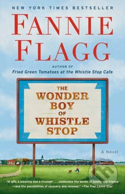 Kniha: The Wonder Boy of Whistle Stop (Fannie Flagg). Random House, 2021 Kniha: The Wonder Boy of Whistle Stop (Fannie Flagg). Random House, 2021