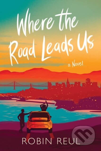 Kniha: Where the Road Leads Us (Robin Reul). , 2021 Kniha: Where the Road Leads Us (Robin Reul). , 2021
