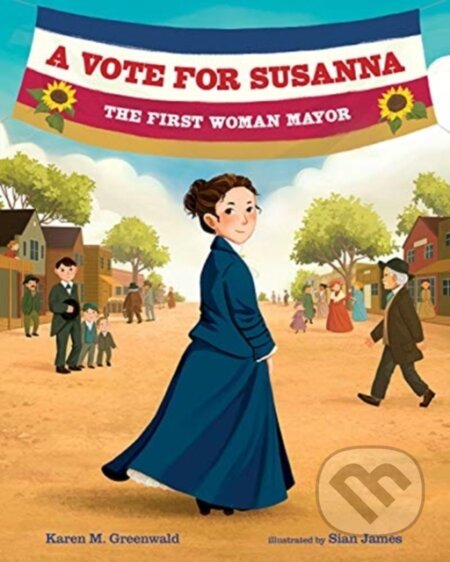 Kniha: VOTE FOR SUSANNA (Karen M. Greenwald). , 2021 Kniha: VOTE FOR SUSANNA (Karen M. Greenwald). , 2021