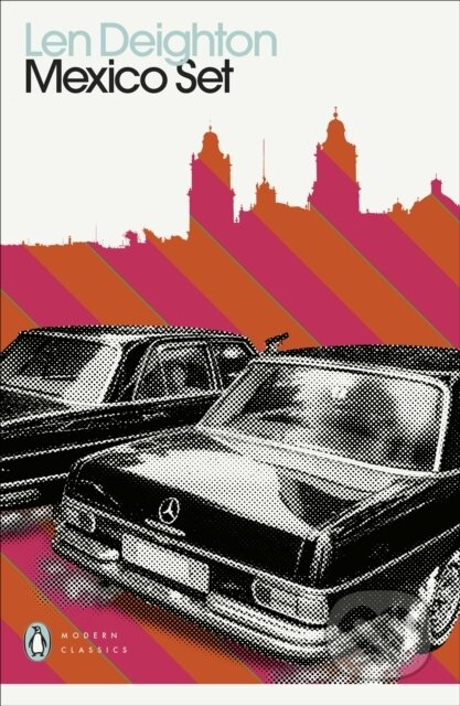 Kniha: Mexico Set (Len Deighton). Penguin Classics, 2021 Kniha: Mexico Set (Len Deighton). Penguin Classics, 2021