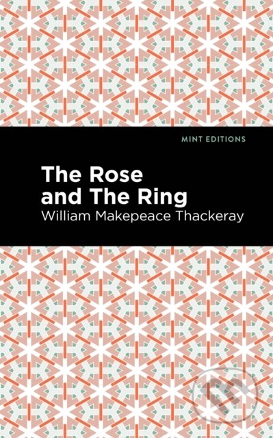 Kniha: The Rose and the Ring (William Makepeace Thackeray). , 2021 Kniha: The Rose and the Ring (William Makepeace Thackeray). , 2021