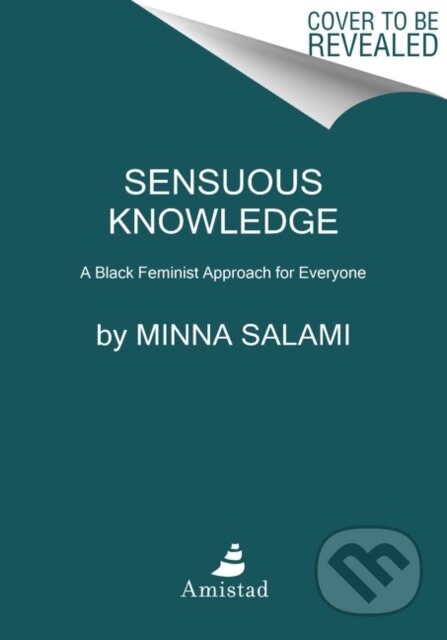 Kniha: Sensuous Knowledge (Minna Salami). Amistad, 2021 Kniha: Sensuous Knowledge (Minna Salami). Amistad, 2021