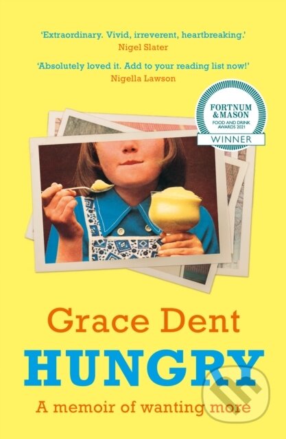 Kniha: Hungry (Grace Dent). Mudlark, 2021 Kniha: Hungry (Grace Dent). Mudlark, 2021