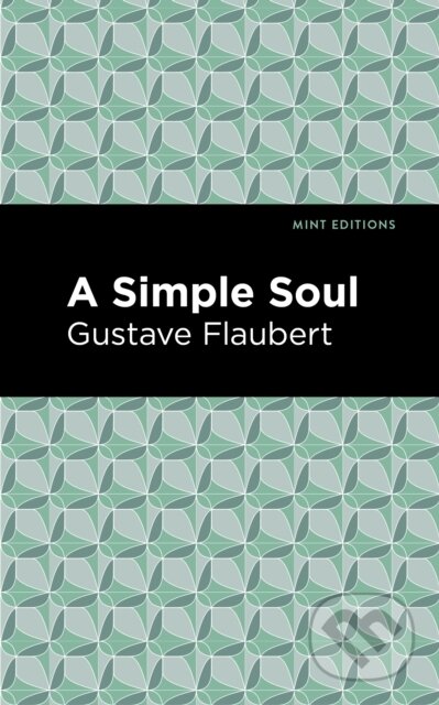 Kniha: A Simple Soul (Gustave Flaubert). , 2021 Kniha: A Simple Soul (Gustave Flaubert). , 2021