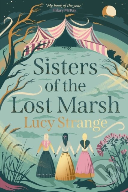 Kniha: Sisters of the Lost Marsh (Lucy Strange). Chicken House, 2021 Kniha: Sisters of the Lost Marsh (Lucy Strange). Chicken House, 2021