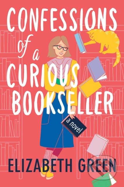 Kniha: Confessions of a Curious Bookseller (Elizabeth Green). Lake Union Publishing, 2021 Kniha: Confessions of a Curious Bookseller (Elizabeth Green). Lake Union Publishing, 2021